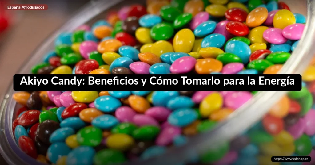 Akiyo Candy: Beneficios y Cómo Tomarlo para la Energía Masculina 4 Akiyo Candy: Beneficios y Cómo Tomarlo para la Energía