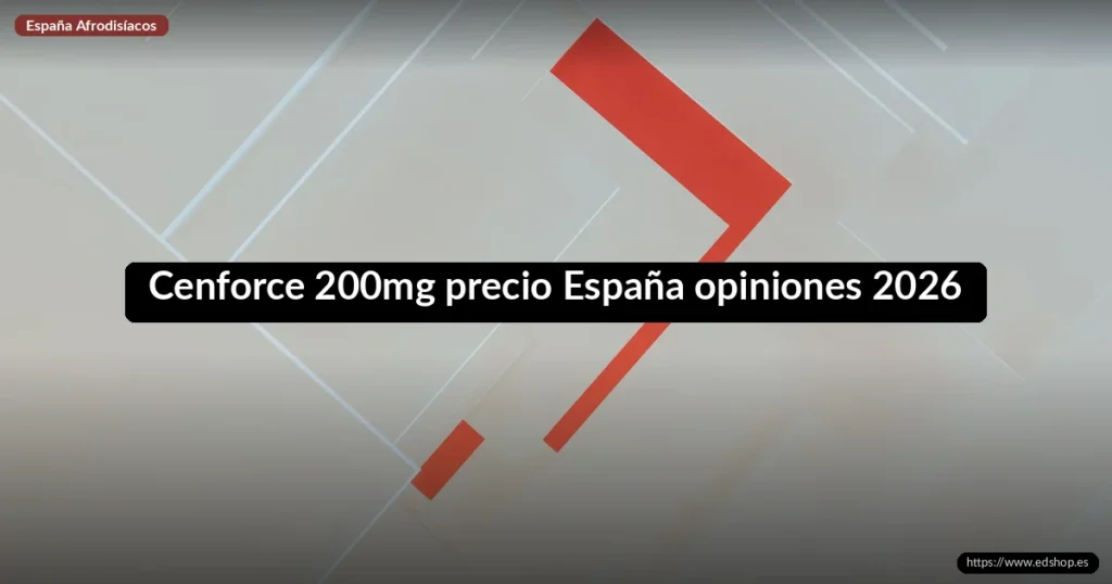Cenforce 200mg precio España opiniones 2026 10 Cenforce 200mg precio España opiniones 2026