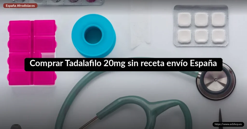 Comprar Tadalafilo 20mg sin receta envío España 8 Comprar Tadalafilo 20mg sin receta envío España