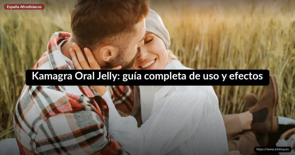 Kamagra Oral Jelly: guía completa de uso y efectos 3 Kamagra Oral Jelly: guía completa de uso y efectos