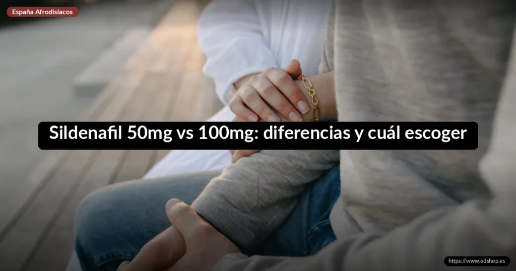 Sildenafil 50mg vs 100mg: diferencias y cuál escoger 7 Sildenafil 50mg vs 100mg: diferencias y cuál escoger