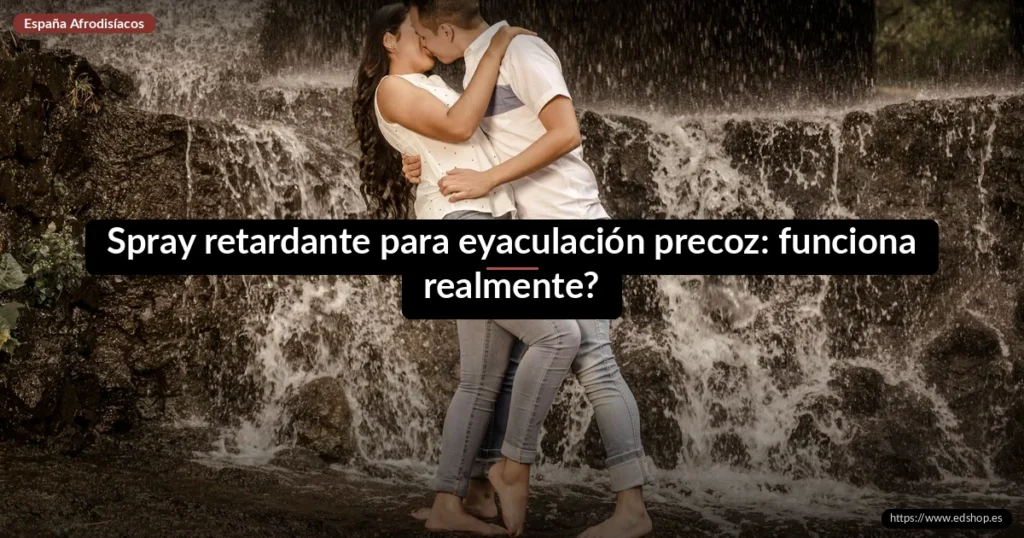 Spray retardante para eyaculación precoz: ¿funciona realmente? 10 Spray retardante para eyaculación precoz: funciona realmente?