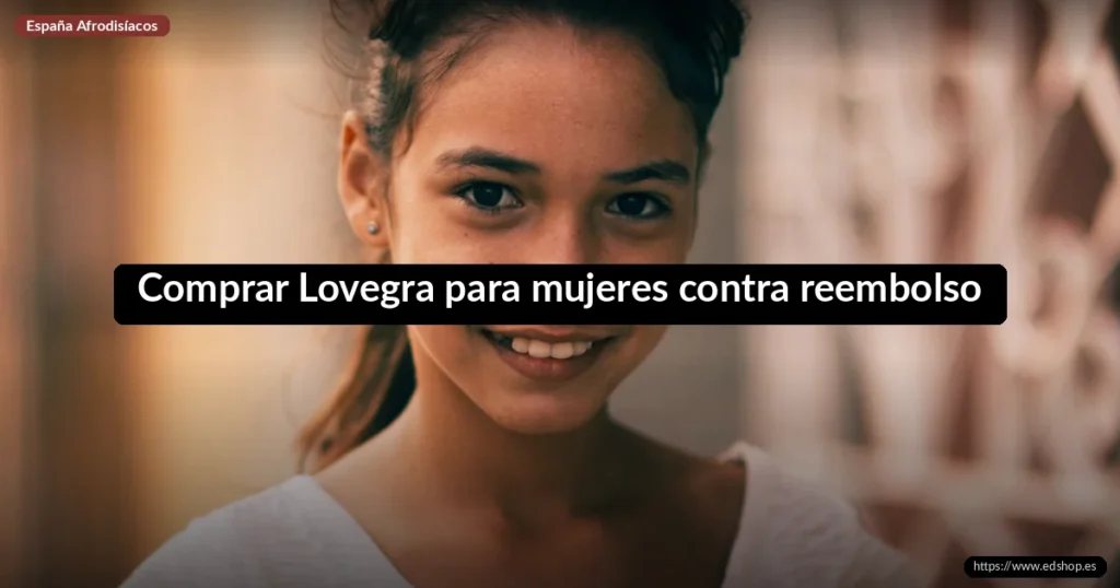 Comprar Lovegra para mujeres contra reembolso