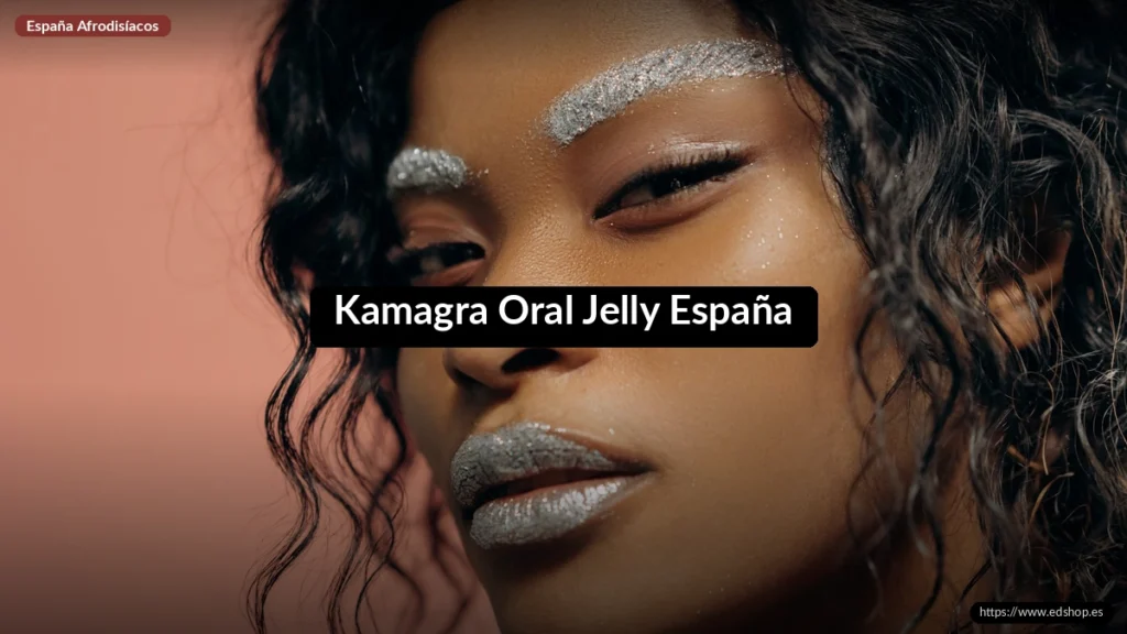 Kamagra Oral Jelly España 7 Kamagra Oral Jelly España