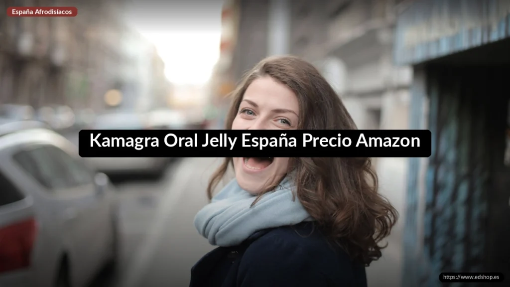 Kamagra Oral Jelly España Precio Amazon