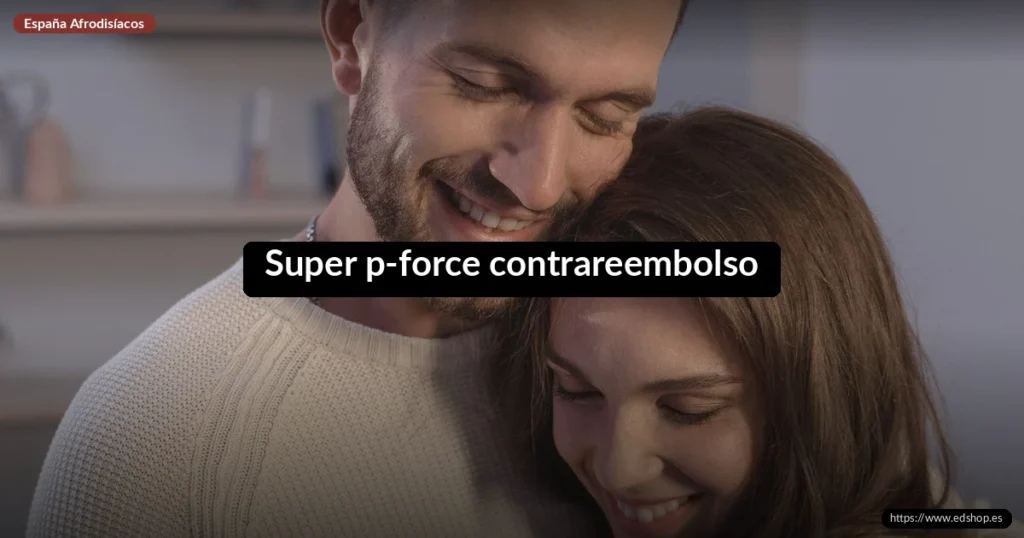Super p-force contrareembolso 1 Super p-force contrareembolso