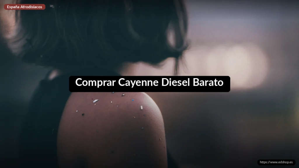 Comprar Cayenne sin receta: el original y sus precios 7 Comprar Cayenne Diesel Barato