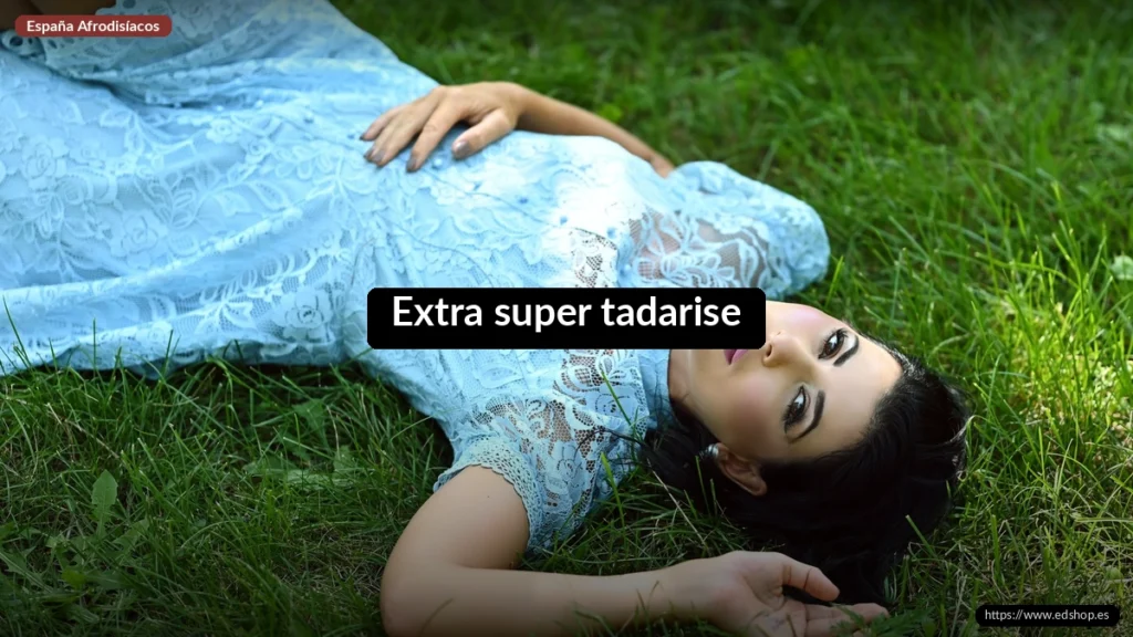Extra super tadarise