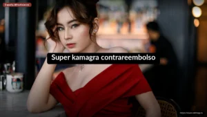 Super kamagra contrareembolso